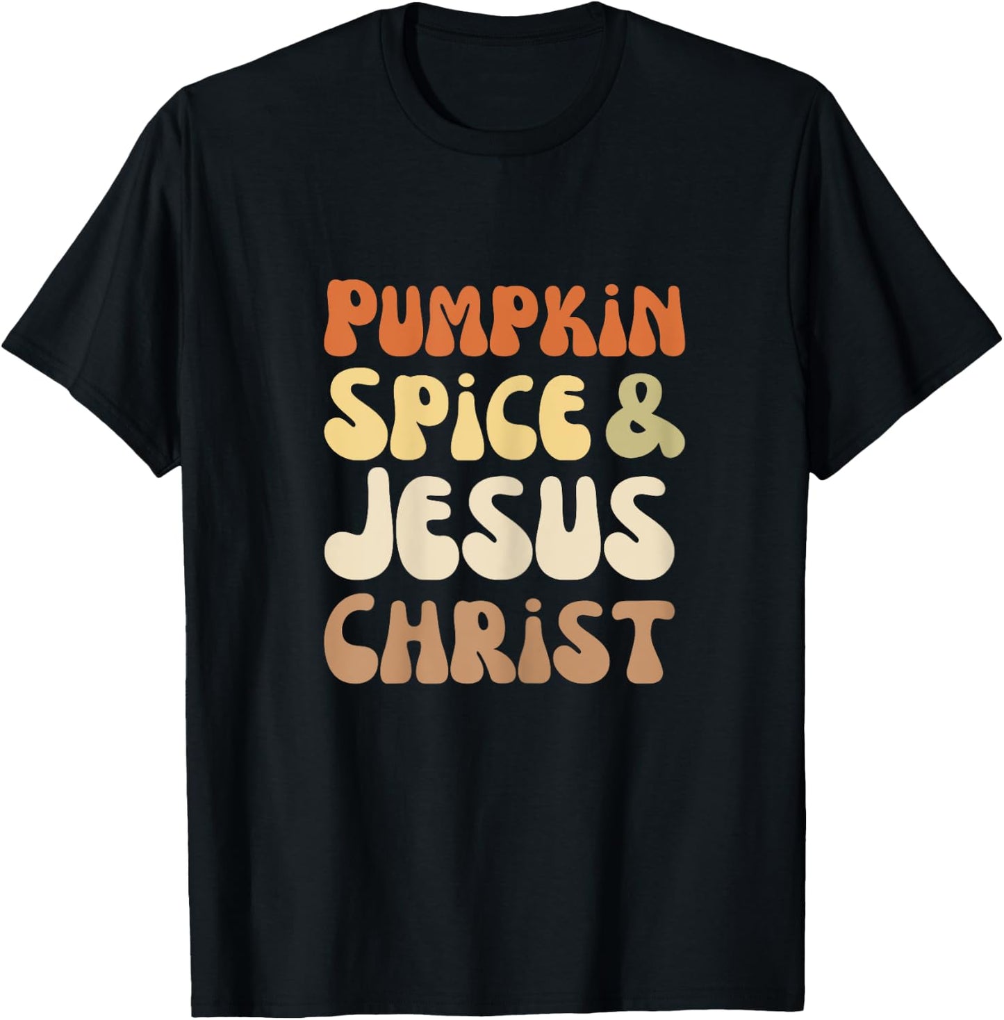 Pumpkin Spice And Jesus Christ Groovy Retro Text T-Shirt - T-Shirt | Black
