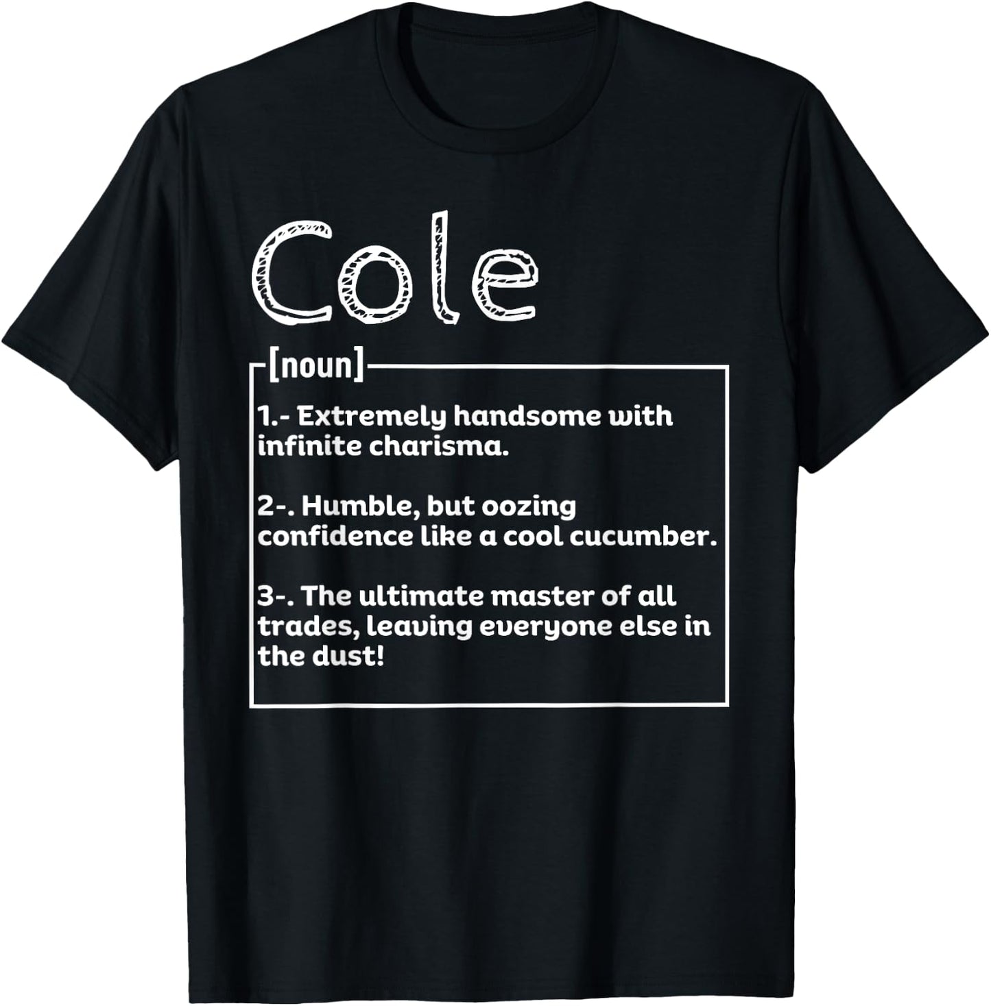 Name Cole Meaning Definition Boy Personalized Sarcasm T-Shirt - T-Shirt | Black