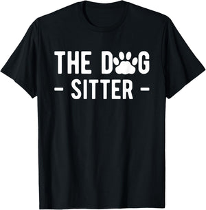 The Dog Sitter Dog Sitter Animal Pet Caretaker T-Shirt - T-Shirt | Black