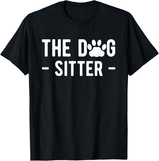 The Dog Sitter Dog Sitter Animal Pet Caretaker T-Shirt - T-Shirt | Black