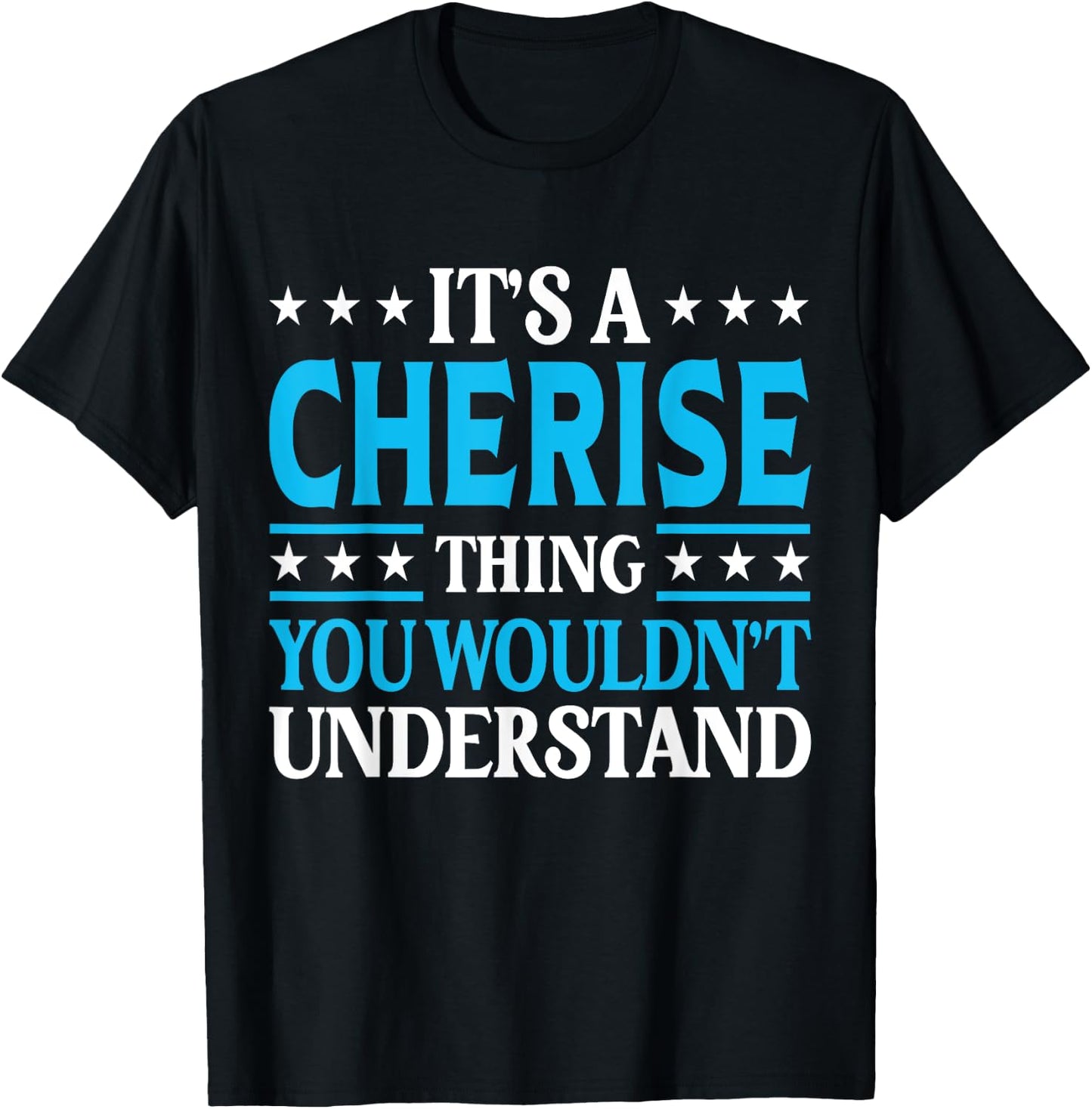 It's A Cherise Thing Wouldn't Understand Girl Name Cherise T-Shirt - T-Shirt | Black