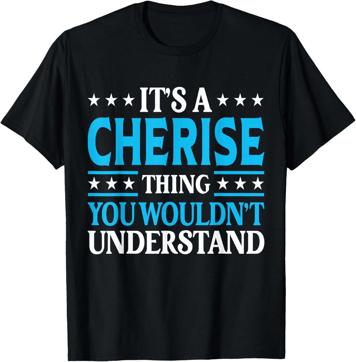 It's A Cherise Thing Wouldn't Understand Girl Name Cherise T-Shirt - T-Shirt | Black