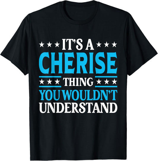 It's A Cherise Thing Wouldn't Understand Girl Name Cherise T-Shirt - T-Shirt | Black