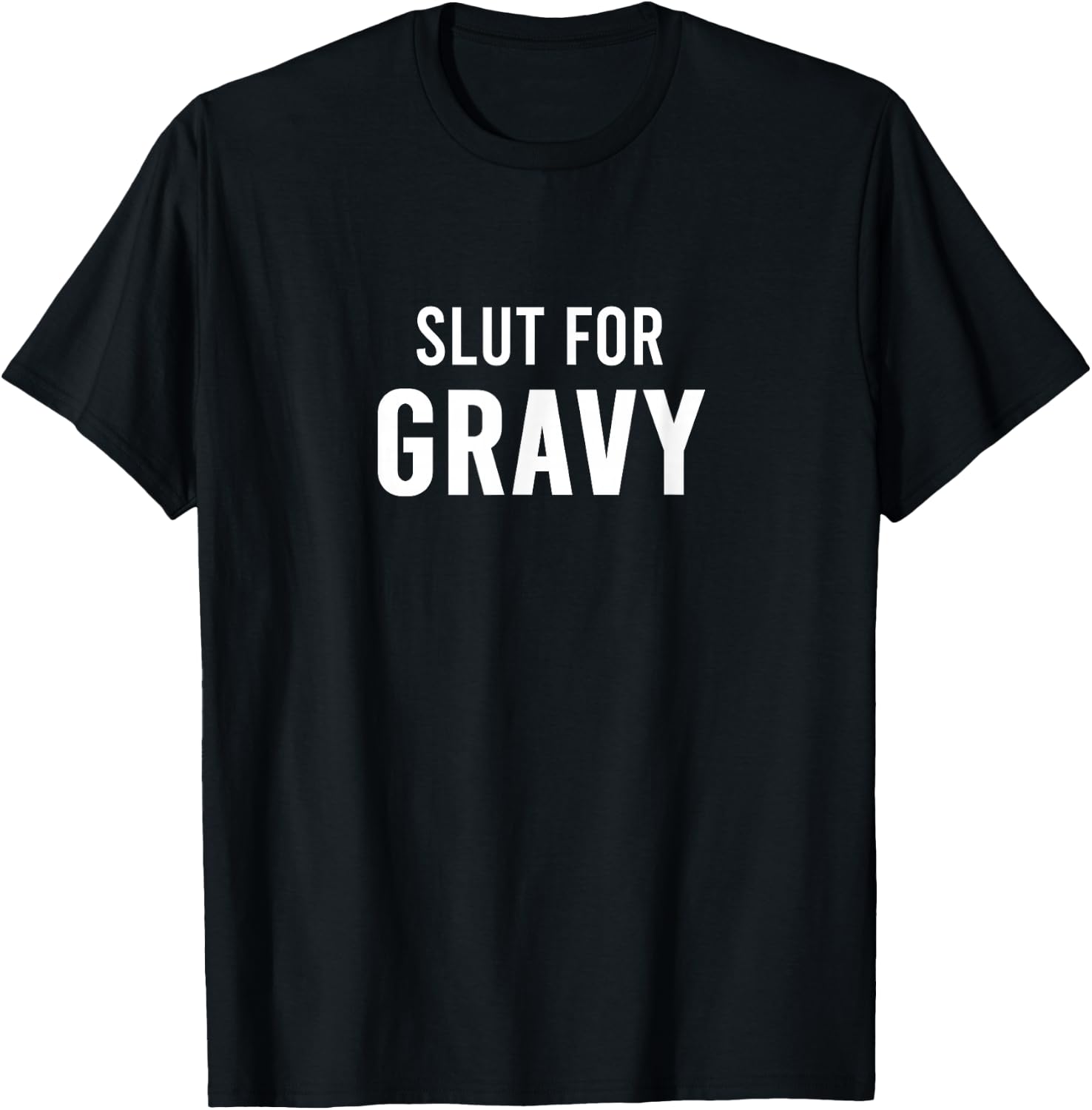 Funny Holiday Party Family Gathering Friendsgiving - Slut For Gravy - Black - Women's - Short Sleeve - U-Neck - Size Small T-Shirt - T-Shirt | Black