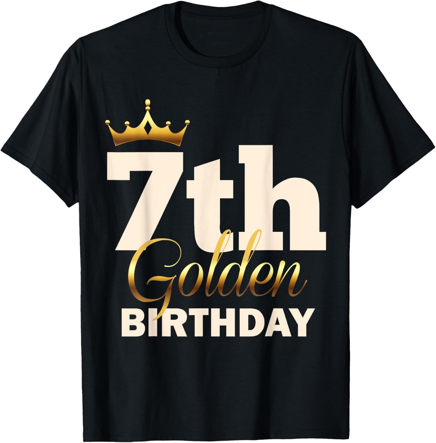 7th Golden Birthday Age Crown 7 Year Old Funny B-Day T-Shirt - T-Shirt | Black