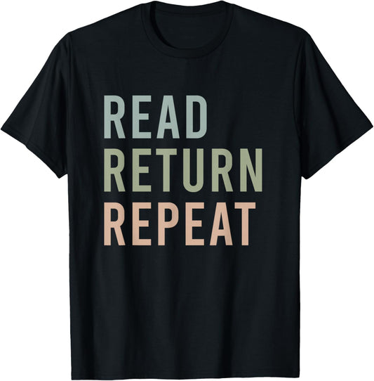 Read Return Repeat Reading Librarian Bookworm Book Lover T-Shirt - T-Shirt | Black