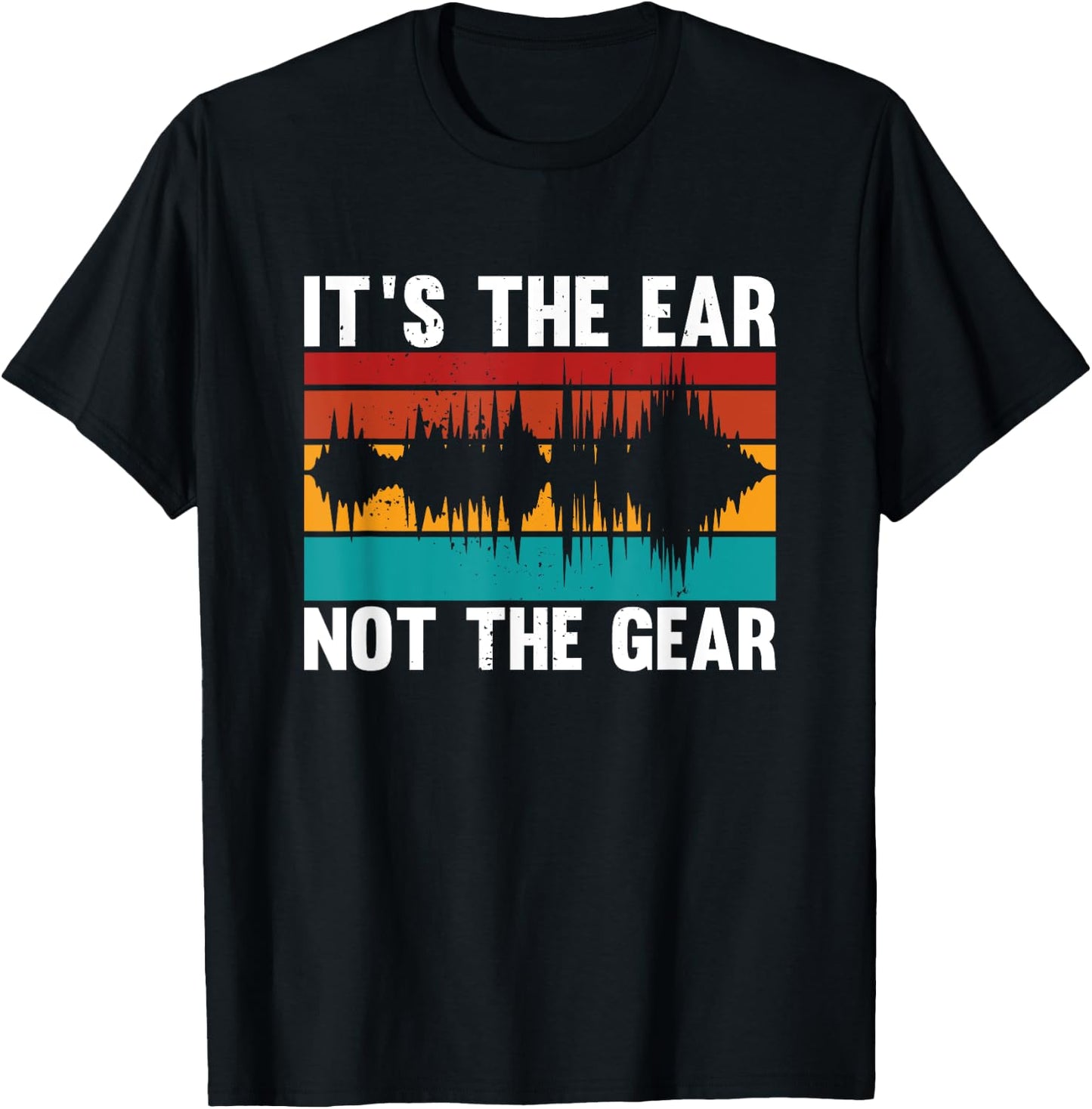 Audioengineer it´s the ear not the gear fun quote T-Shirt - T-Shirt | Black