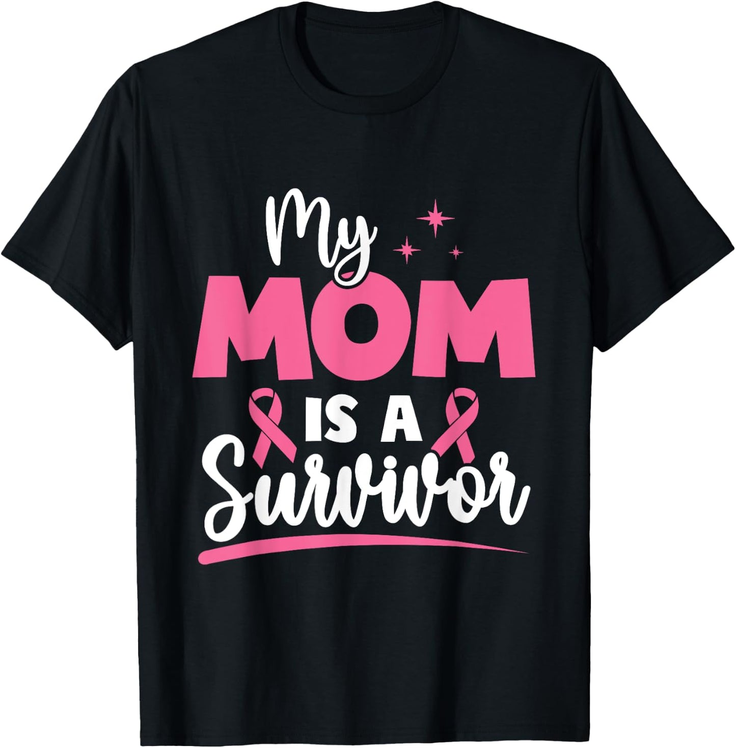 My Mom is a Survivors Breast Cancer Pink Ribbon Mom T-Shirt - T-Shirt | Black