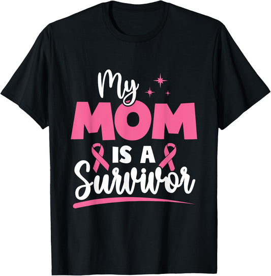 My Mom is a Survivors Breast Cancer Pink Ribbon Mom T-Shirt - T-Shirt | Black
