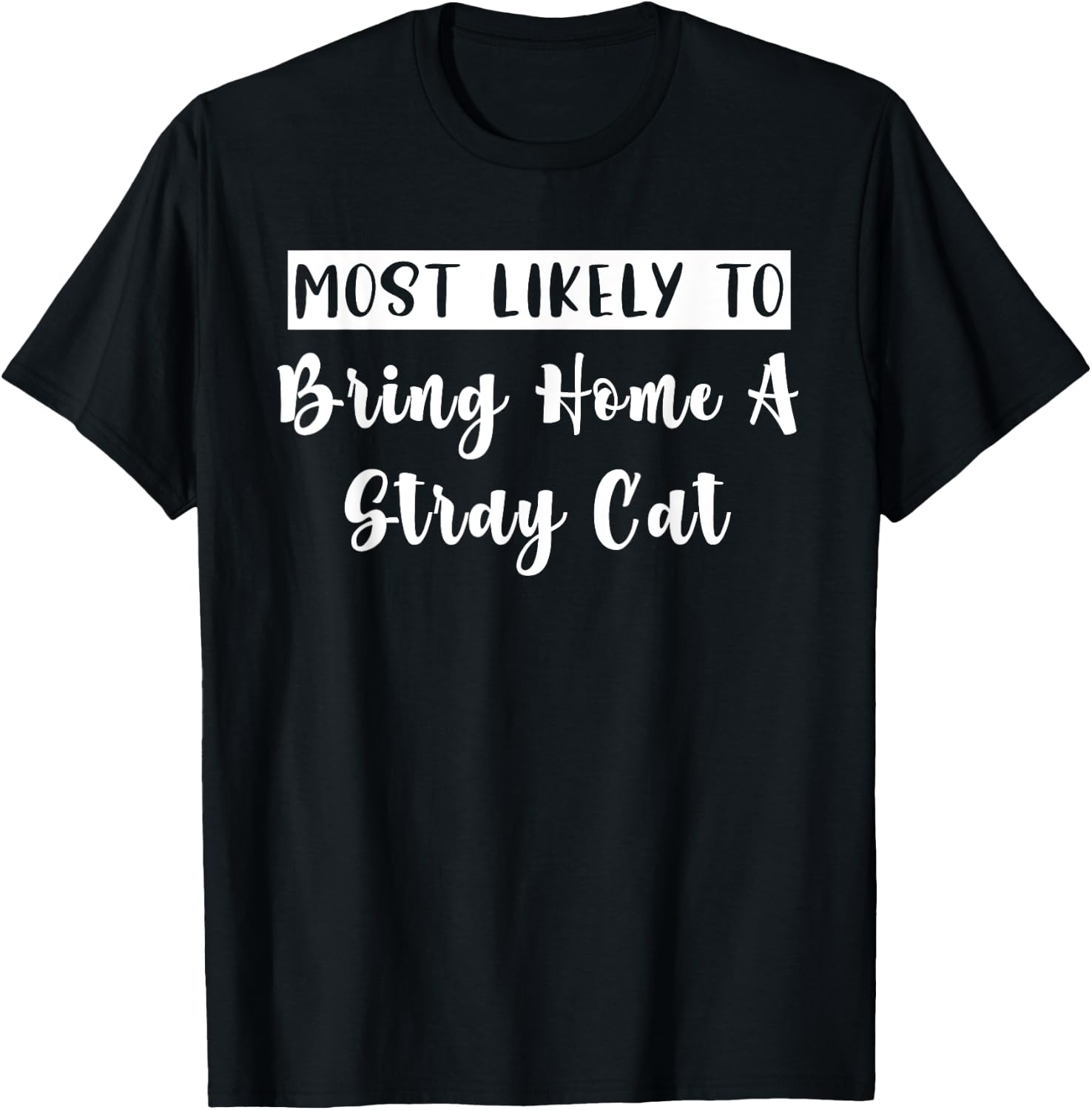 Matching Bachelorette Most Likely To Bring Home A Stray Cat T-Shirt - T-Shirt | Black
