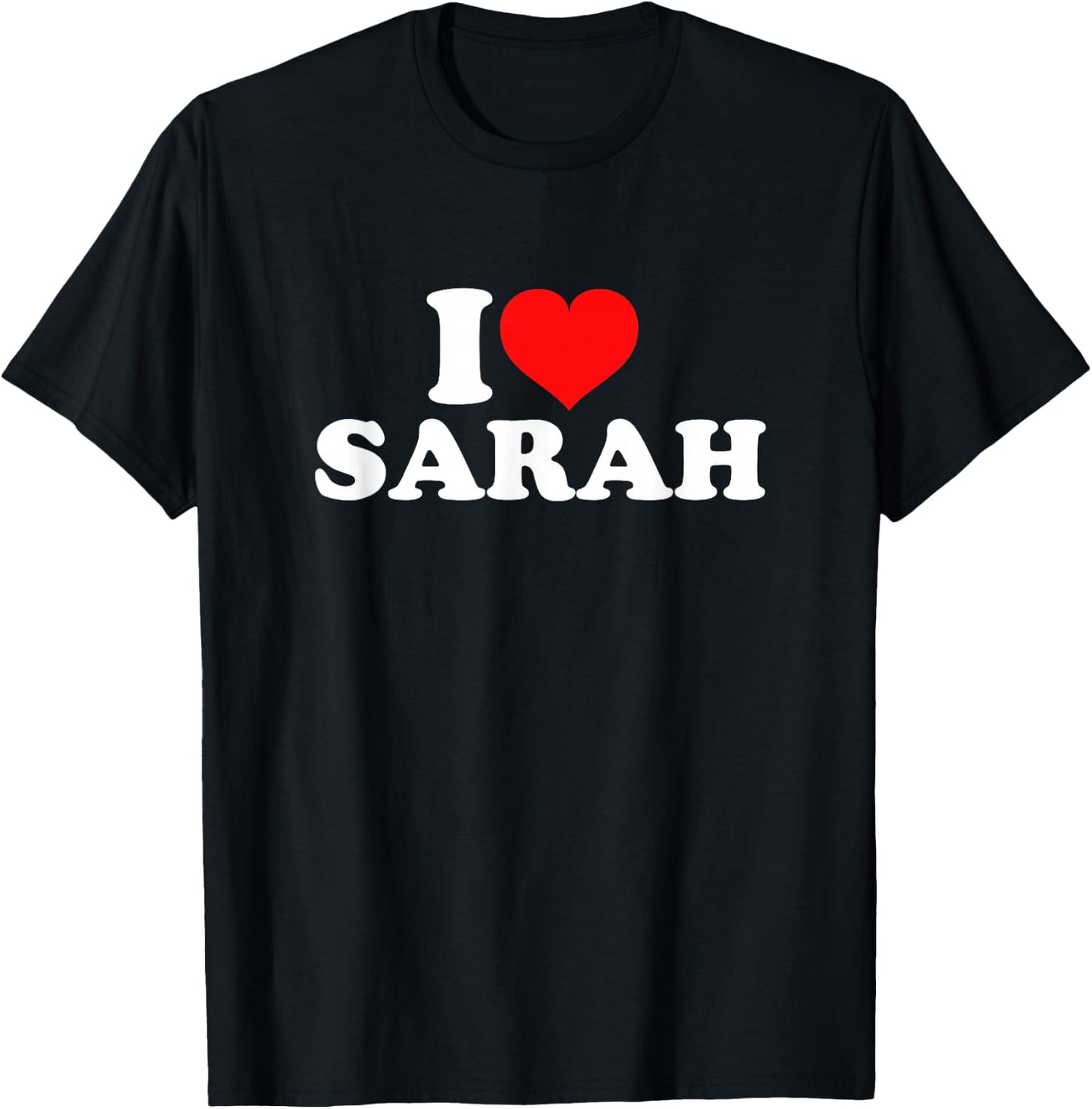 I Love Sarah T-Shirt - T-Shirt | Black