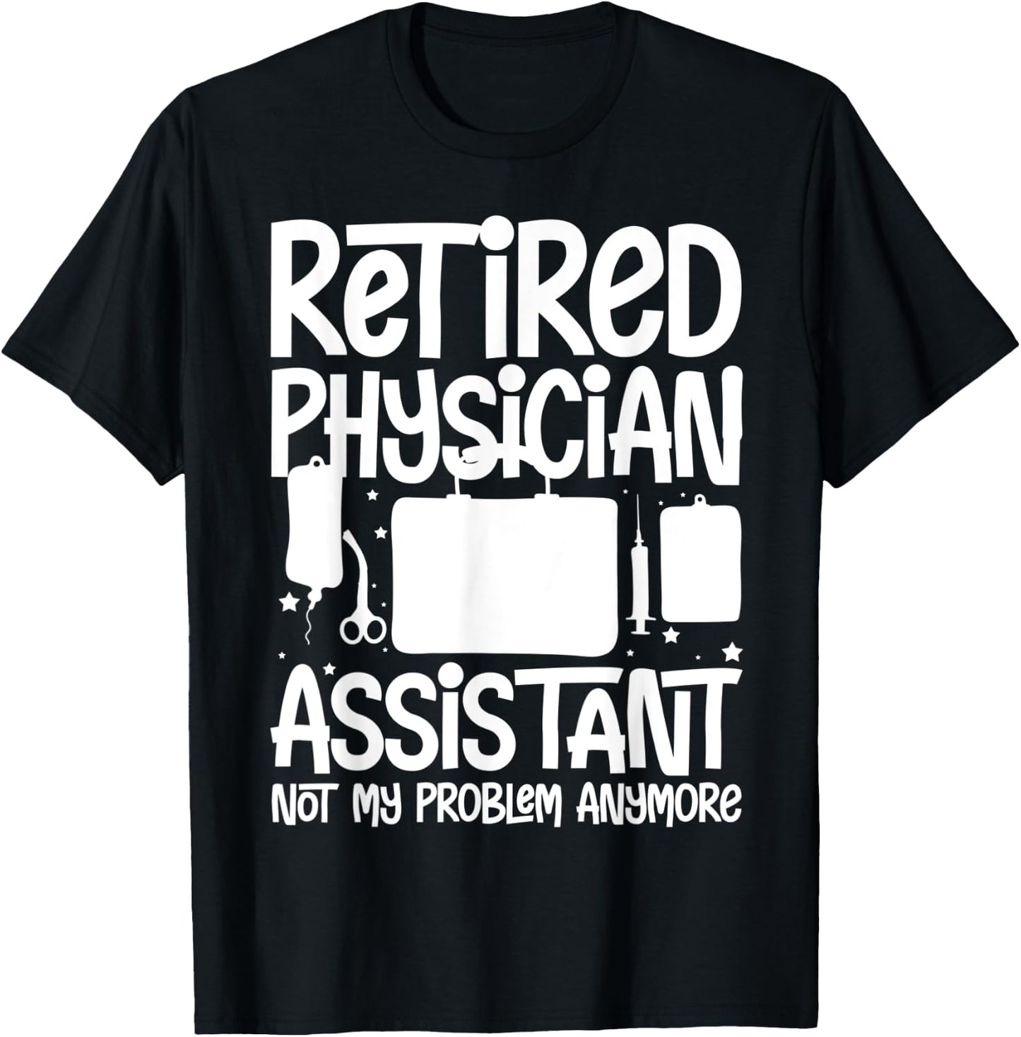Physician Assistant Medical Student PA Nurse Associate T-Shirt - T-Shirt | Black