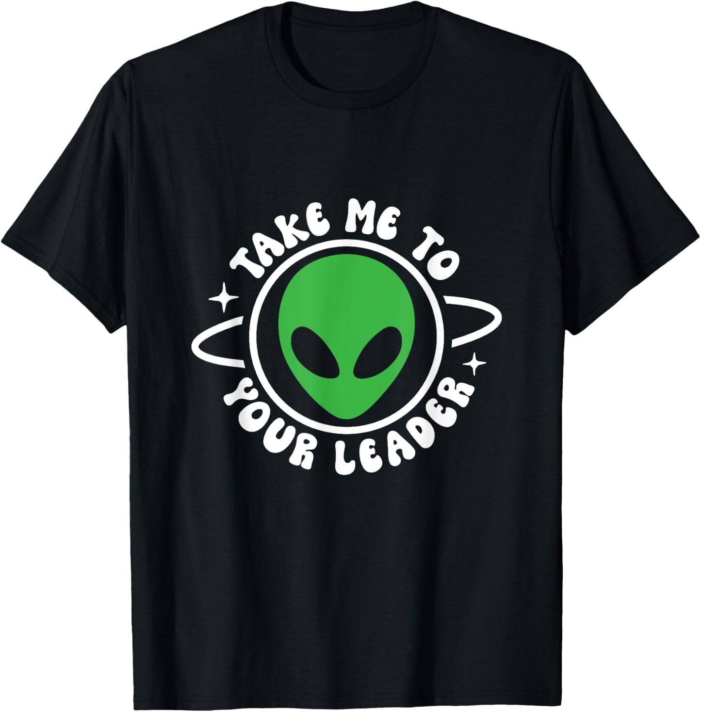 Take me to your leader T-Shirt - T-Shirt | Black