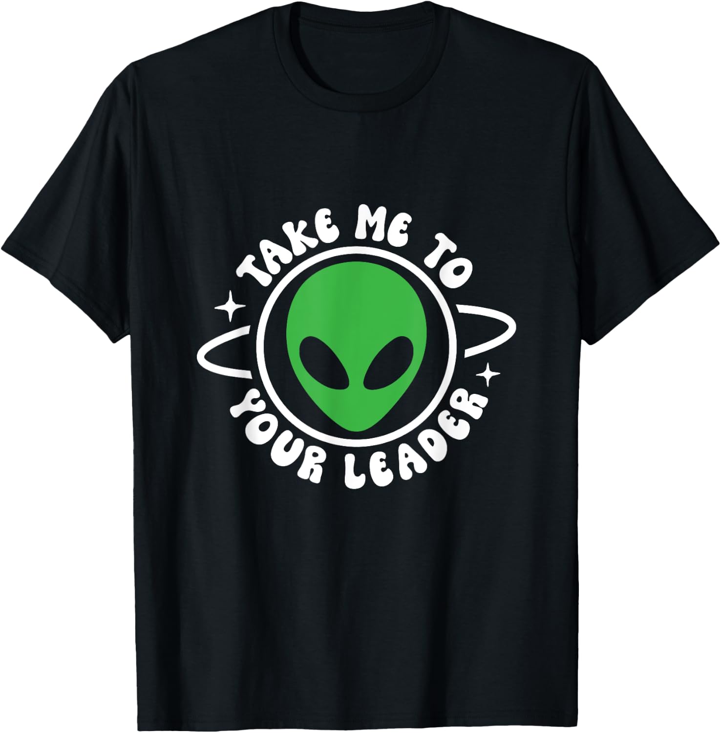 Take me to your leader T-Shirt - T-Shirt | Black