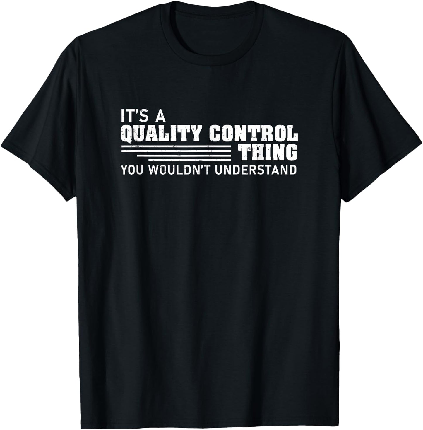 Funny It's A Quality Control Thing A QC Inspector QA Worker T-Shirt - T-Shirt | Black