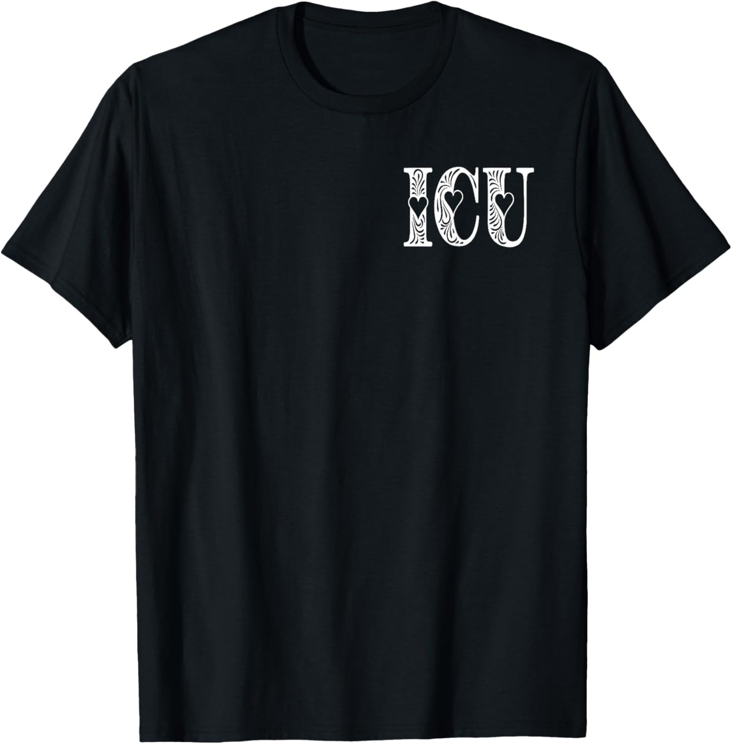 ICU Nurse Intensive Care Unit Nurse Nursing Critical Care T-Shirt - T-Shirt | Black