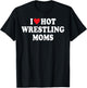 I Love Hot Wrestling Moms Funny I Heart Hot Wrestling Moms T-Shirt - T-Shirt | Black