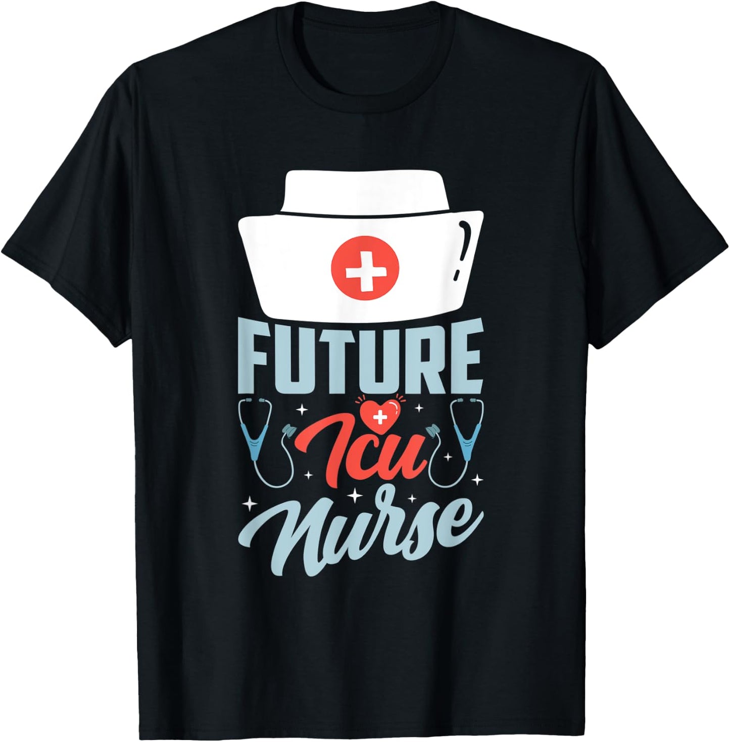Future Icu Nurse Ice Nursing Intensive Care Hospital T-Shirt - T-Shirt | Black