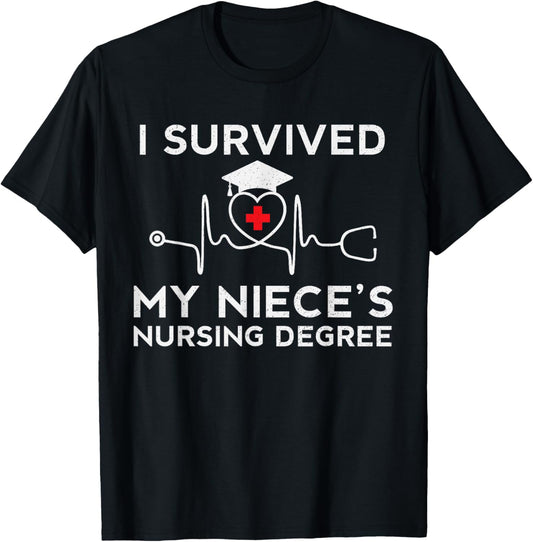 I survived My Niece's Nursing Degree, Proud Uncle Aunt Nurse T-Shirt - T-Shirt | Black