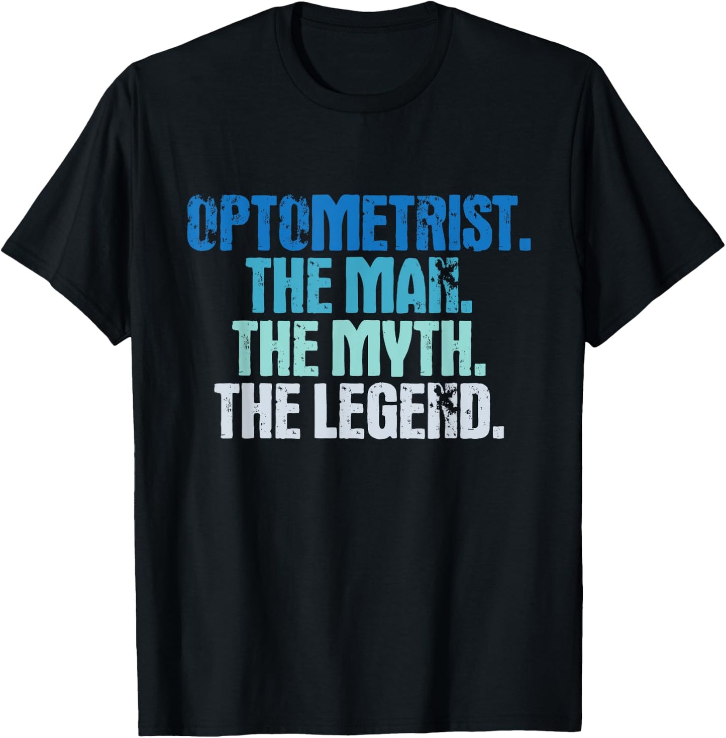 Optometrist The Man Myth Legend - Eye Specialist Optician T-Shirt - T-Shirt | Black