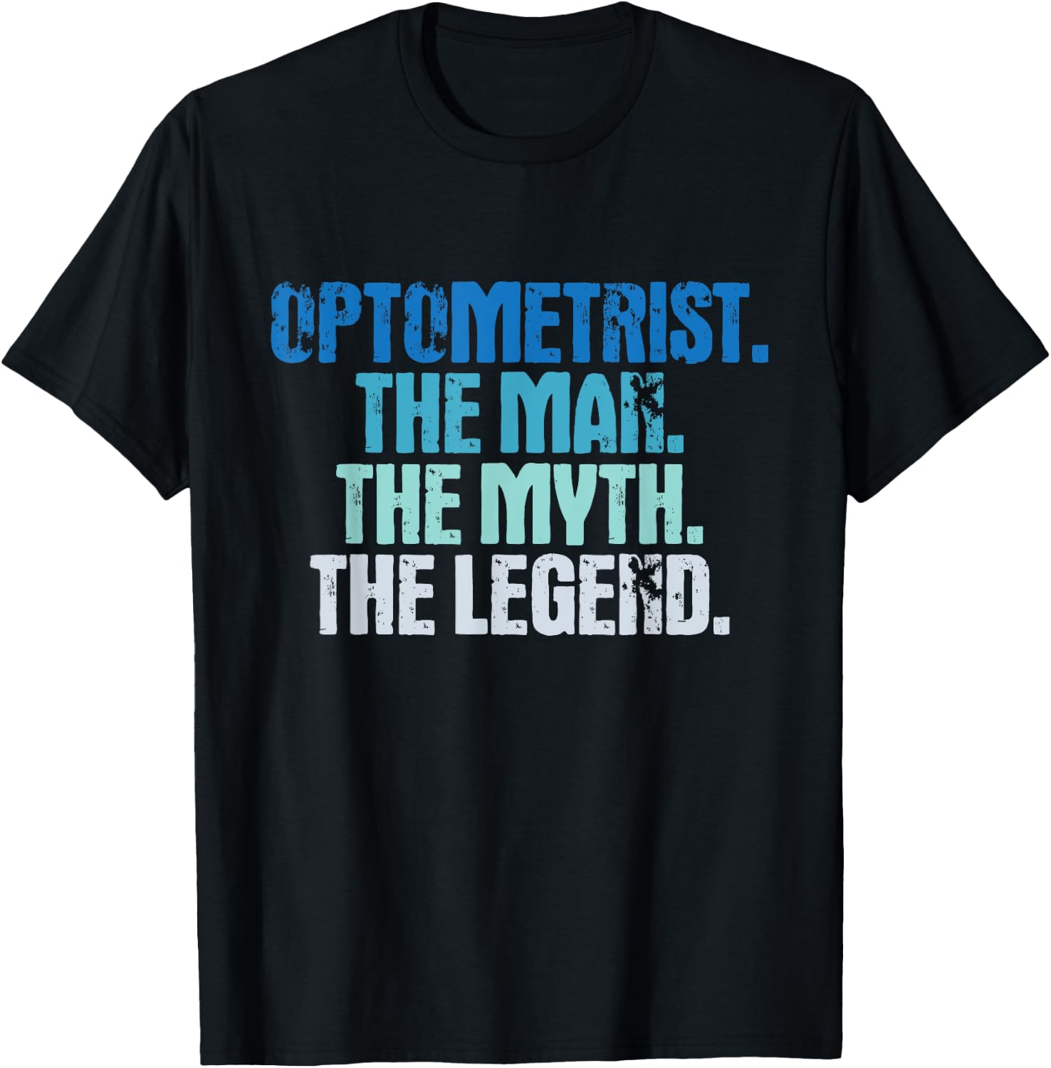 Optometrist The Man Myth Legend - Eye Specialist Optician T-Shirt - T-Shirt | Black