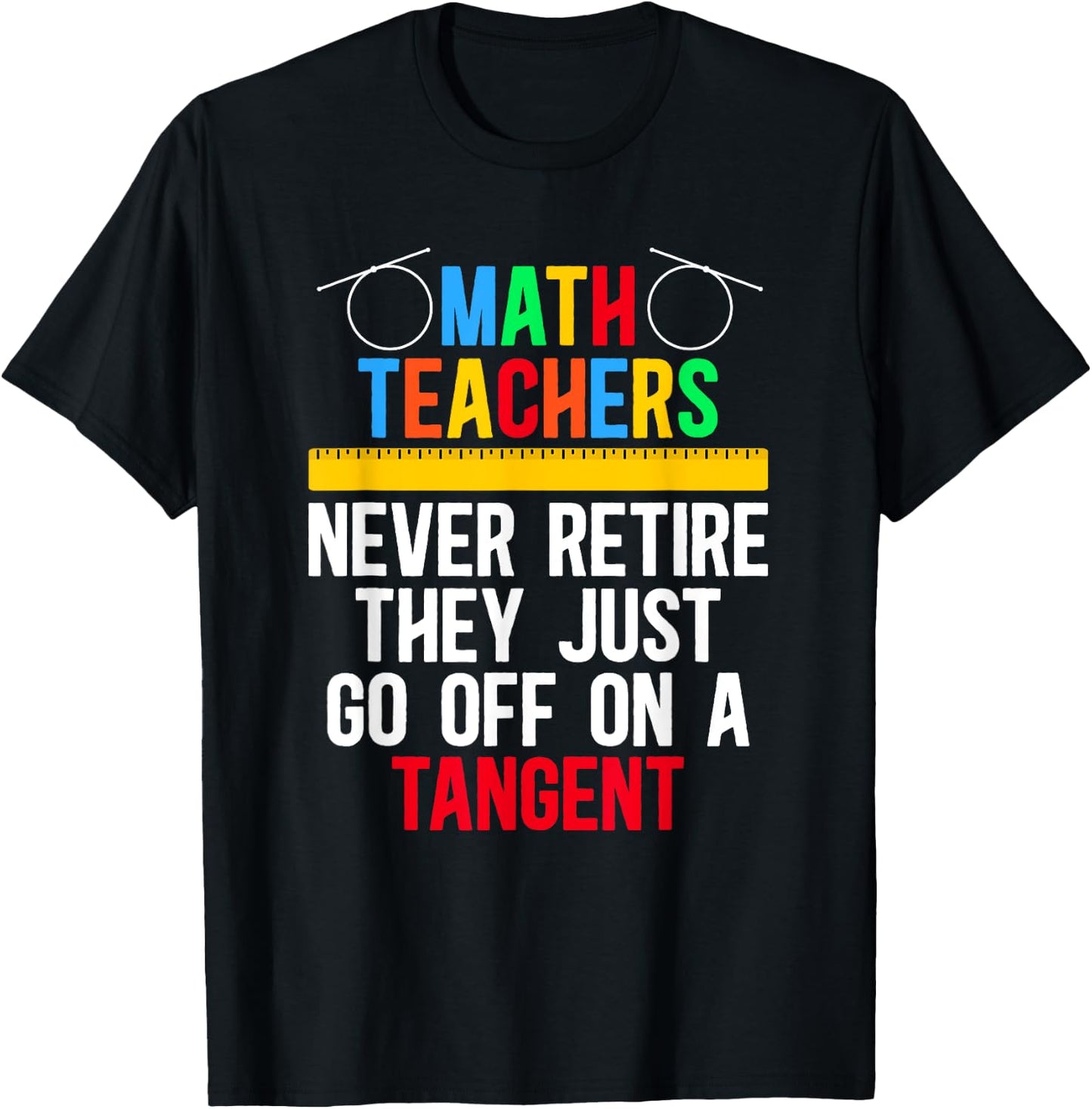 Go Off On A Tangent Retired Math Teacher Retirement T-Shirt - T-Shirt | Black