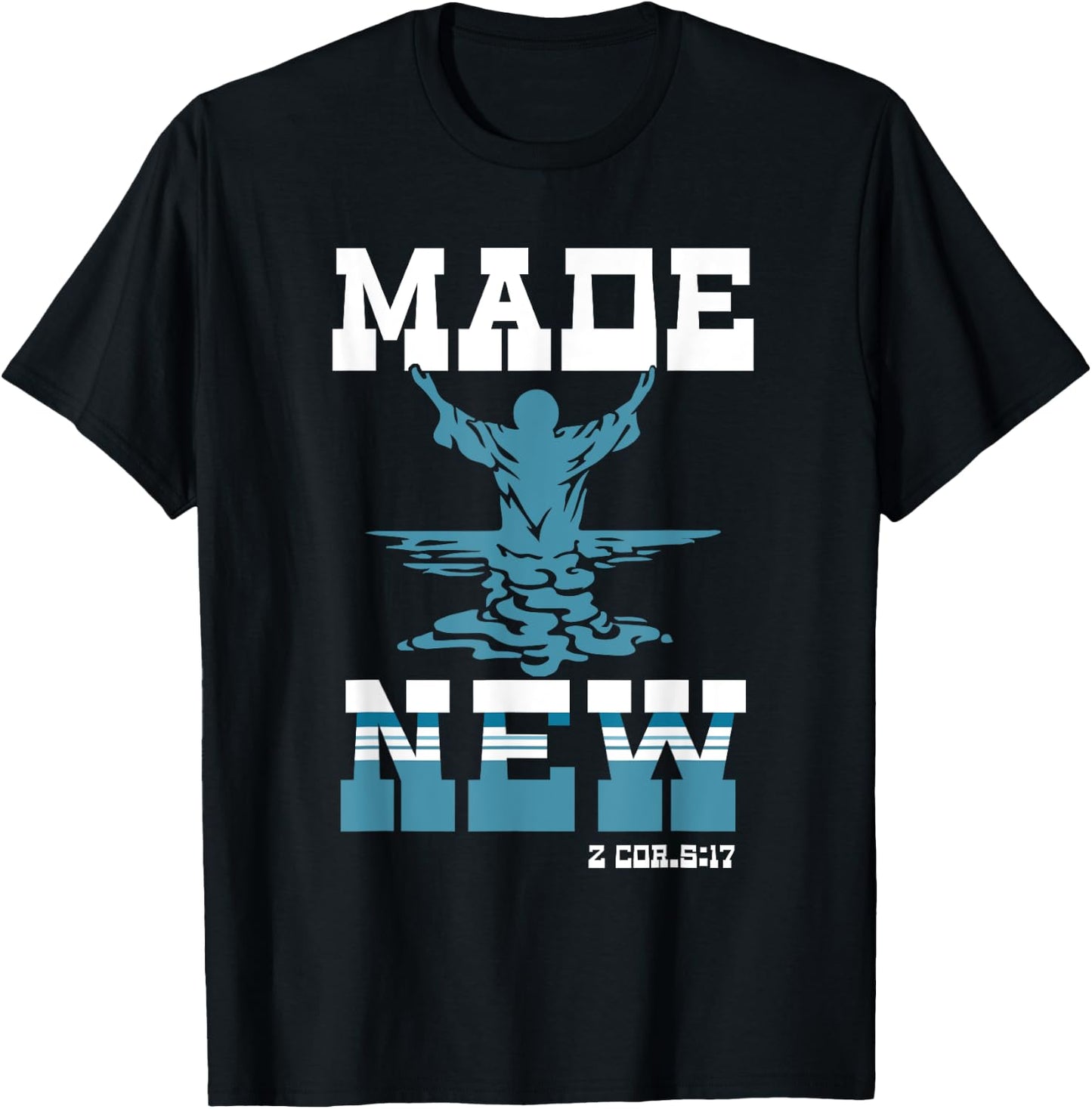 Made-New Baptism Sacrament Christian For Lord Spiritual T-Shirt - T-Shirt | Black