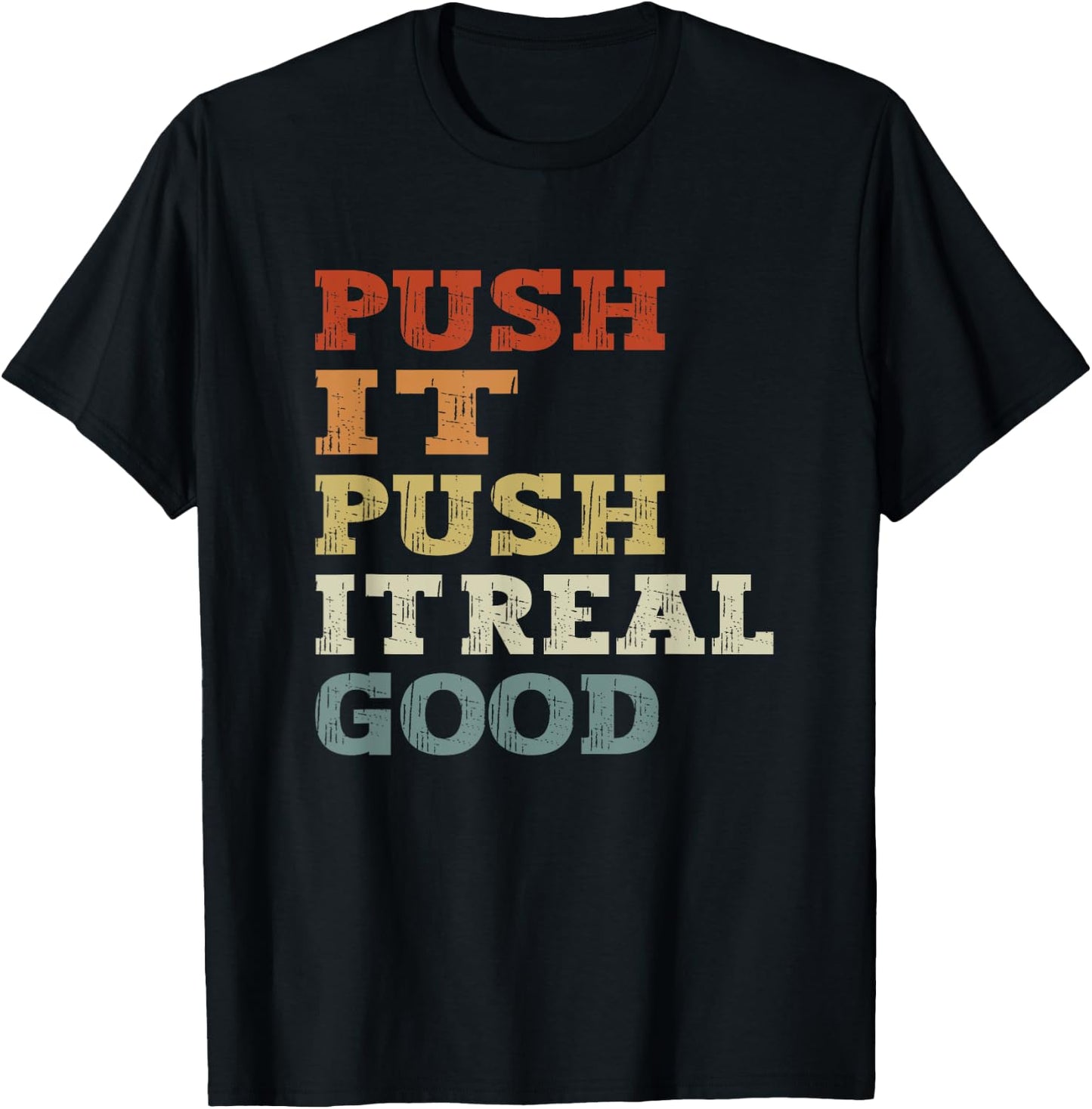 funny Push It Real Good Vintage - Funny Gym T-Shirt - T-Shirt | Black