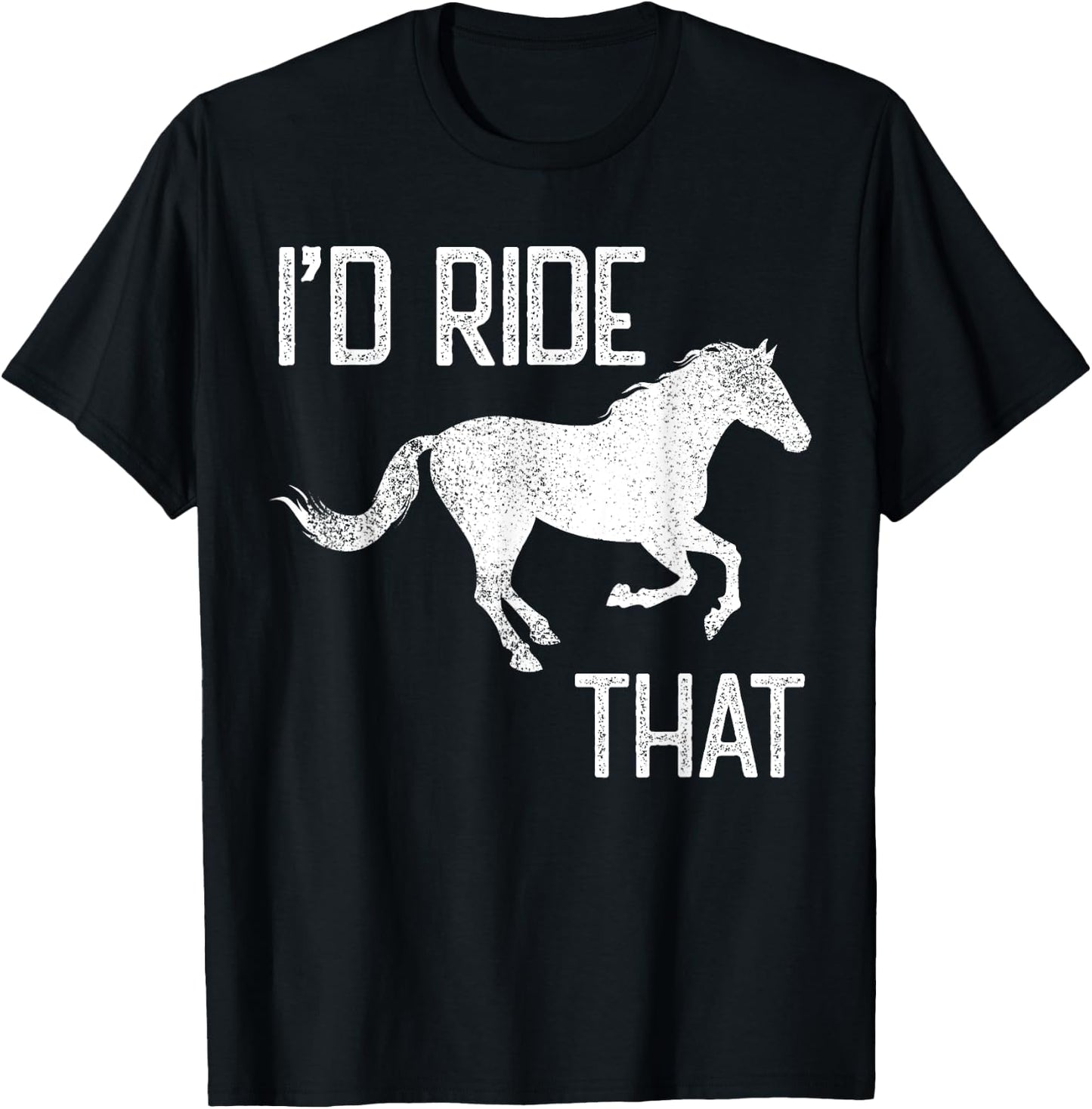 Vintage Horse Lover I'd Ride That Horses Retro distressed T-Shirt - T-Shirt | Black