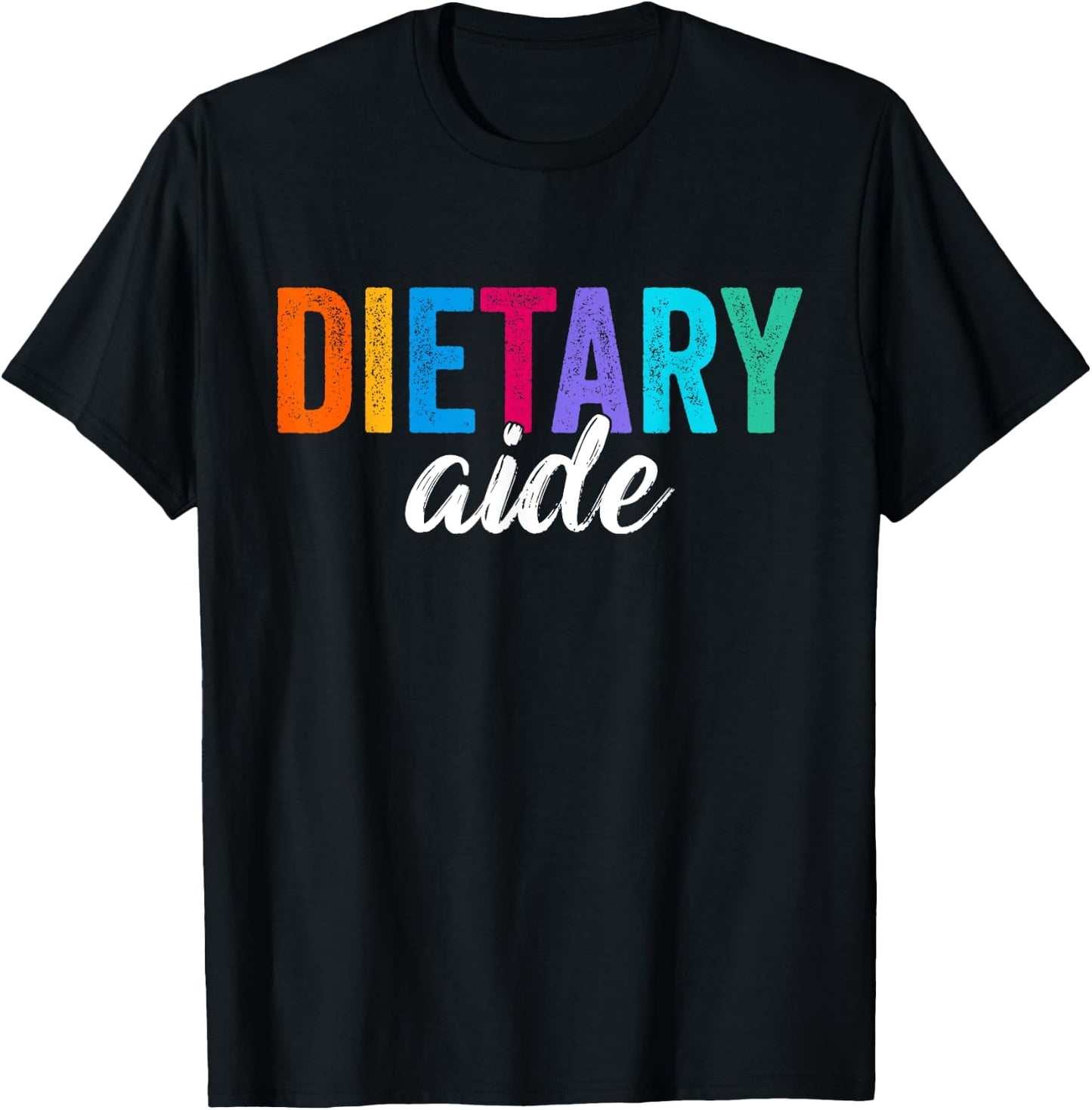 Funny Dietary Aide Cool Design Appreciation Week Healthcare T-Shirt - T-Shirt | Black