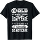 I'm Old and Don't Care Funny Old People Gag T-Shirt - T-Shirt | Black