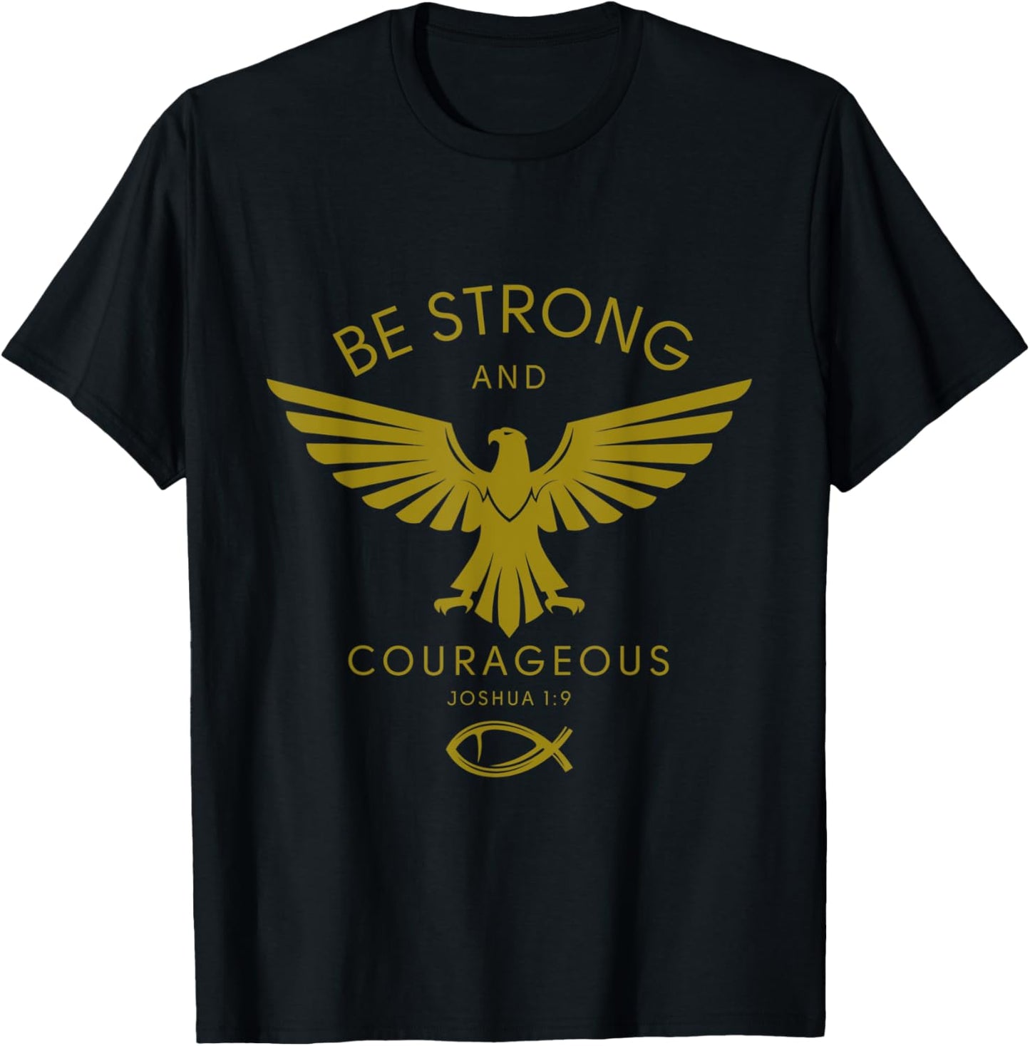 Joshua 1:9: Be Strong and Courageous T-Shirt - T-Shirt | Black