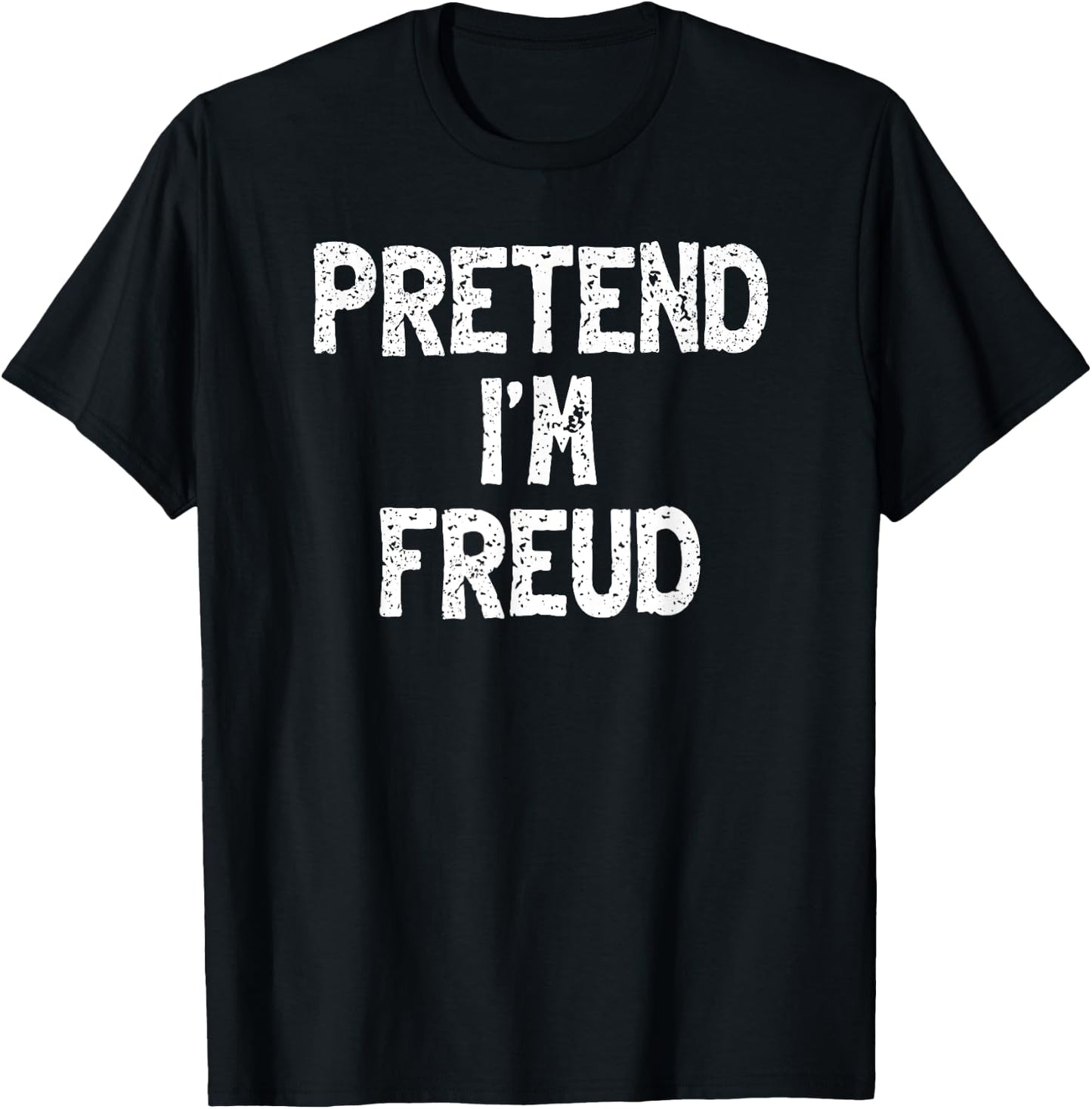 Pretend I'm Freud Funny Lazy Easy Halloween Costume T-Shirt - T-Shirt | Black