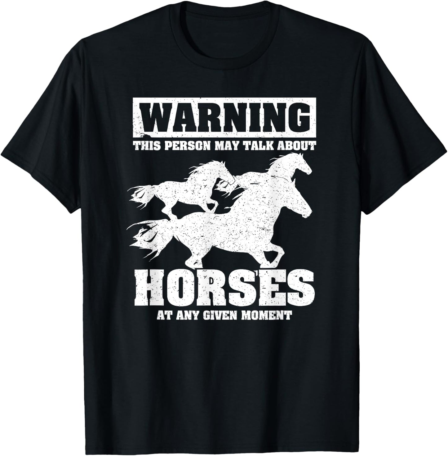 Warning This Person May Talk About Horses AAny Given Moment T-Shirt - T-Shirt | Black