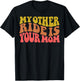 My Other Ride Is Your Mom is Sarcastic Car Quote is Mom Joke T-Shirt - T-Shirt | Black