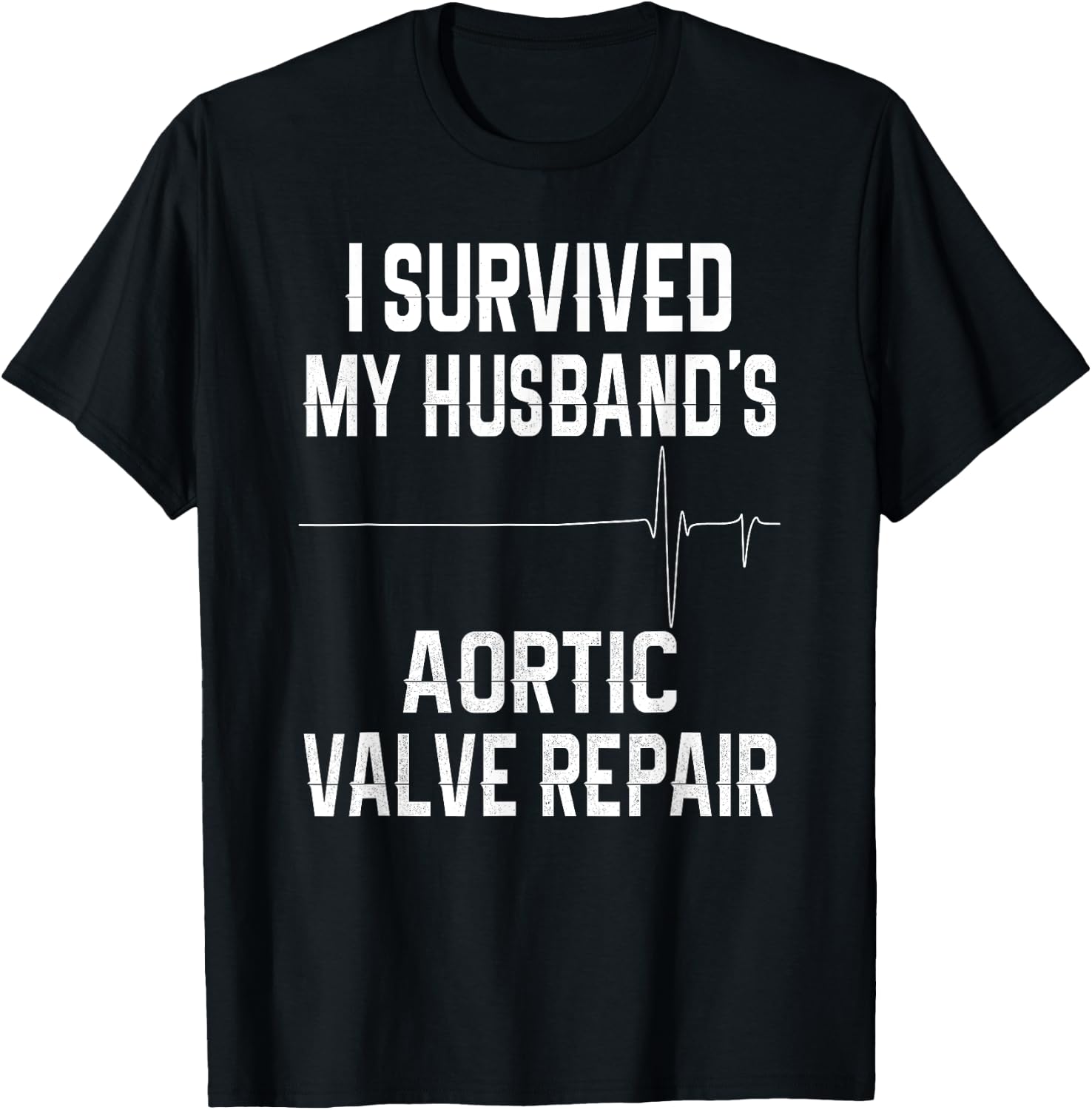 I Survived My Husband's Aortic Valve Repair T-Shirt - T-Shirt | Black
