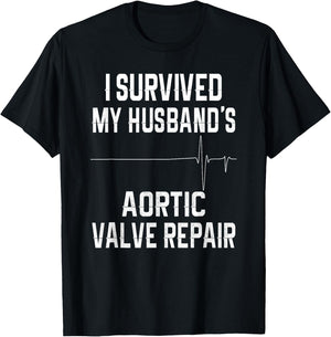 I Survived My Husband's Aortic Valve Repair T-Shirt - T-Shirt | Black