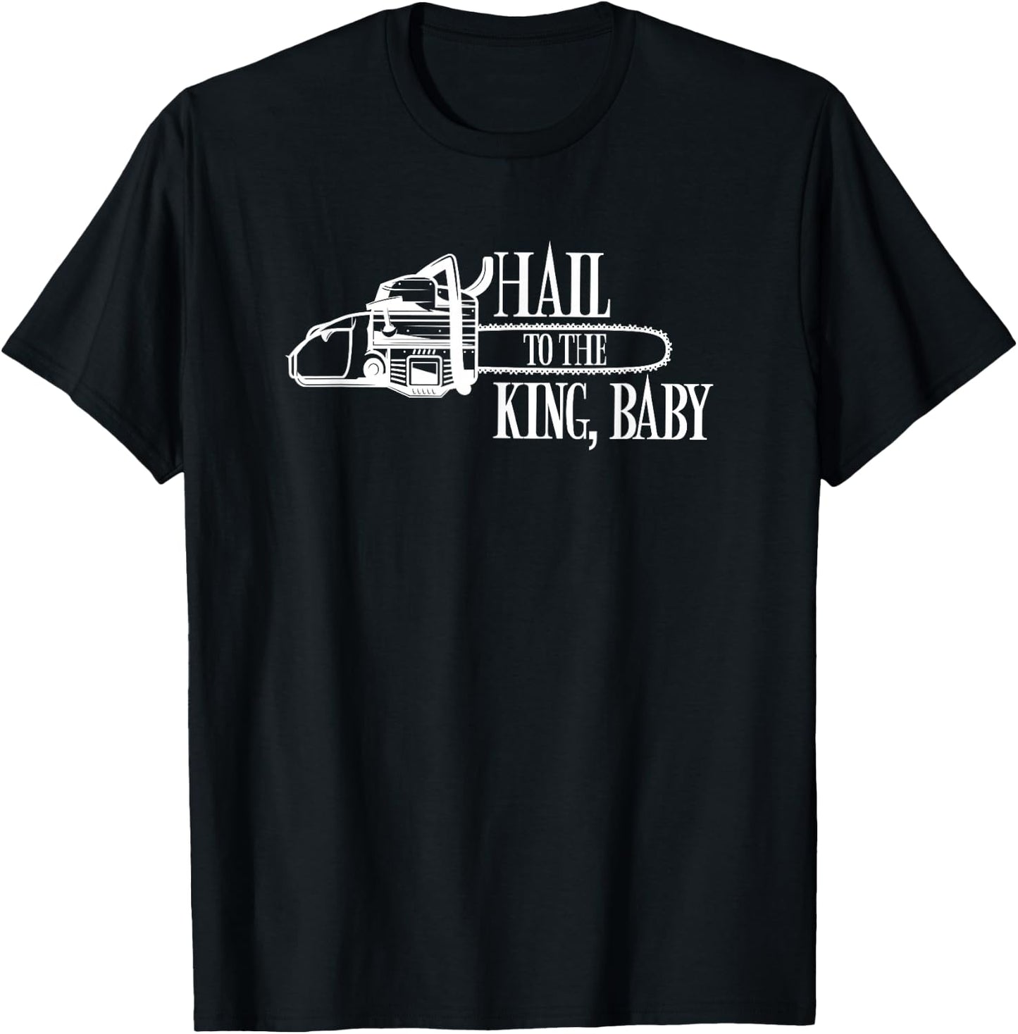 Hail to the King Baby T-Shirt - T-Shirt | Black