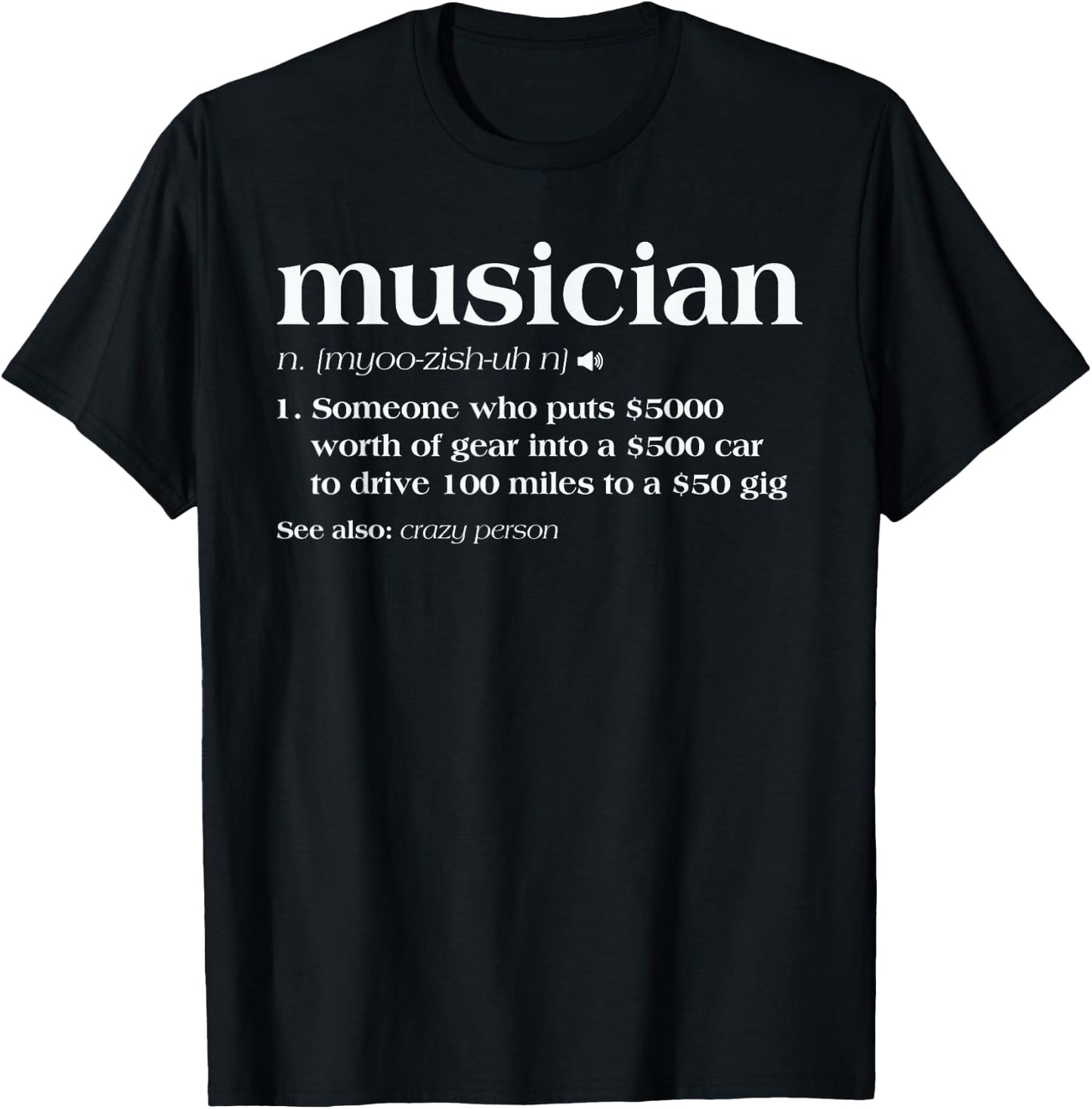 Musician Someone Who Puts 5000 Worth Of Gear T-Shirt - T-Shirt | Black