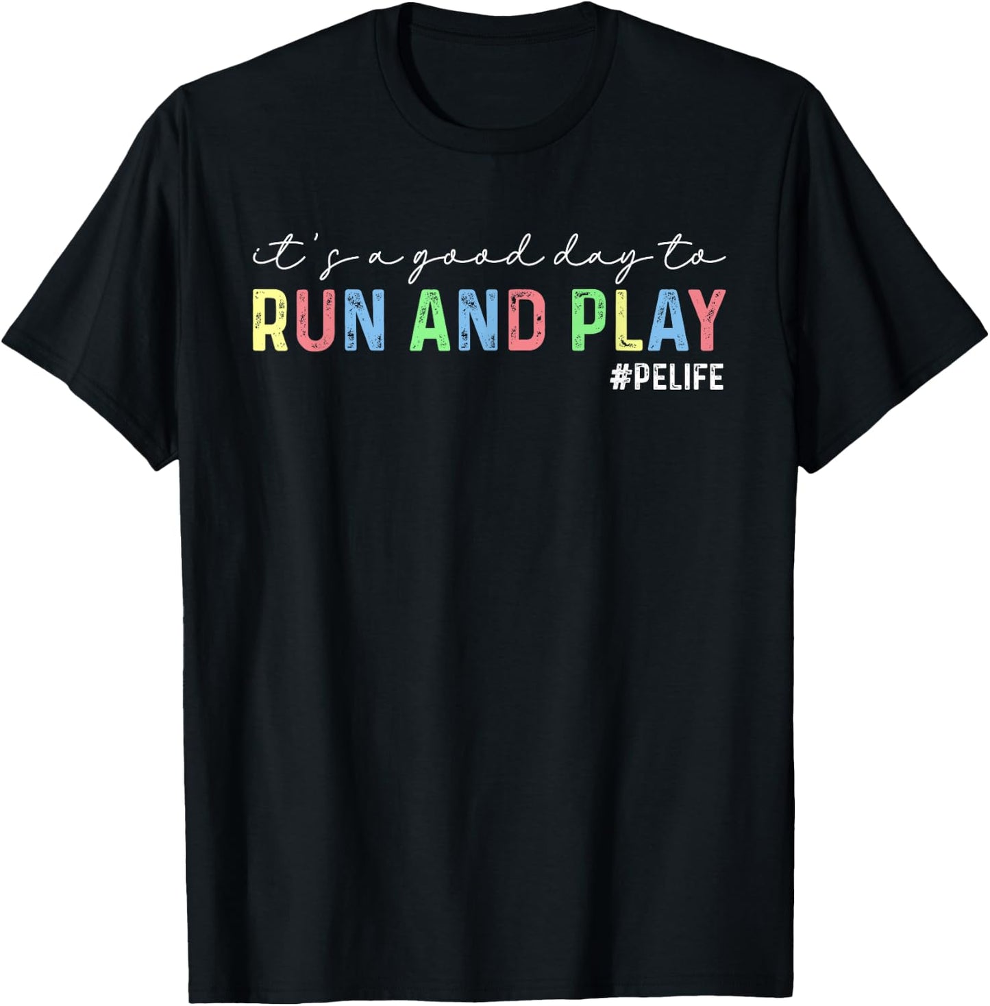 It's A Good Day To Run And Play PE Teacher Gym Phys Ed Women T-Shirt - T-Shirt | Black