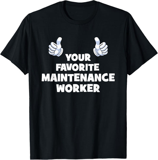 Your Favorite Funny Co-Workers And Managers -Adults Maintenance Worker Humorous Workwear T-Shirt - T-Shirt | Black