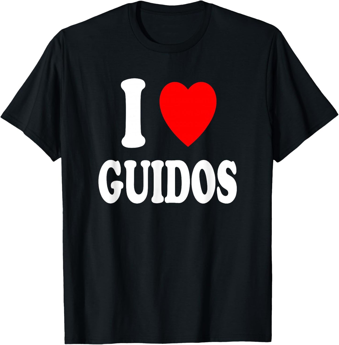 I Heart (Love) Guidos Italian Urban Macho Party Loud T-Shirt - T-Shirt | Black
