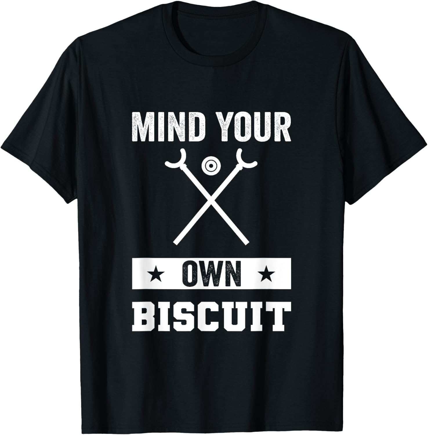 Mind Your Own Biscuit Shuffleboard T-Shirt - T-Shirt | Black