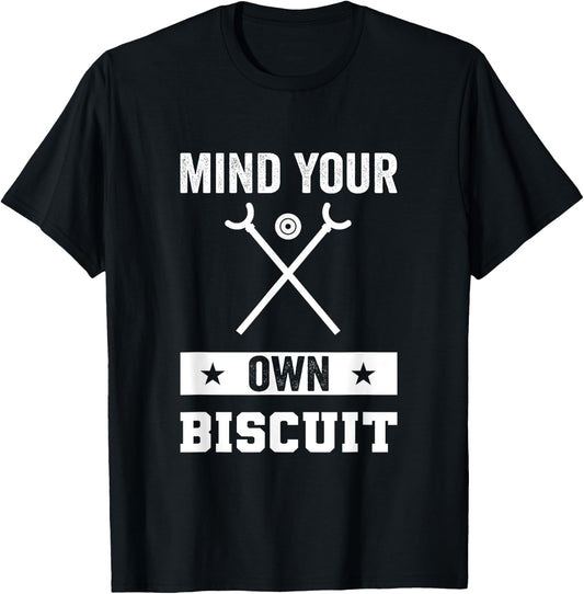 Mind Your Own Biscuit Shuffleboard T-Shirt - T-Shirt | Black