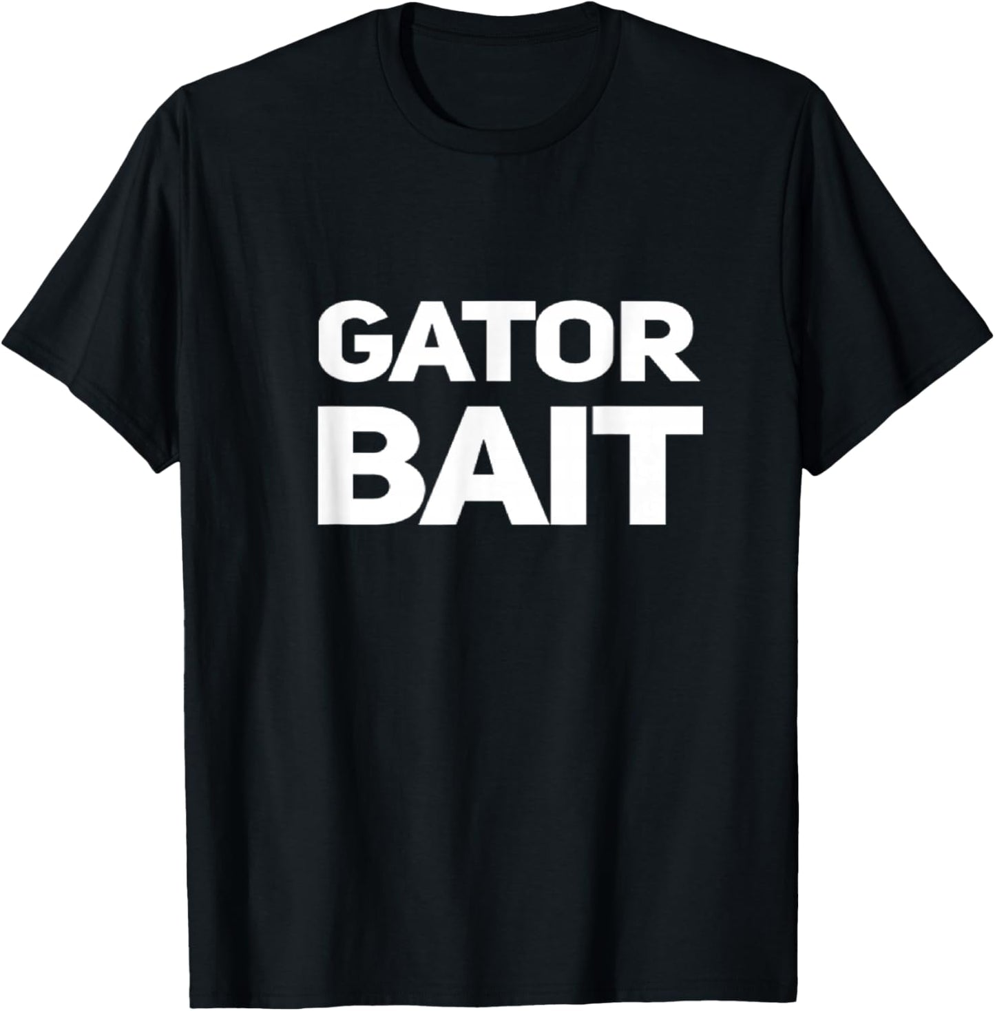 Fun Alligator . Gator Bait. Swamp Life. Alligator. Gator T-Shirt - T-Shirt | Black