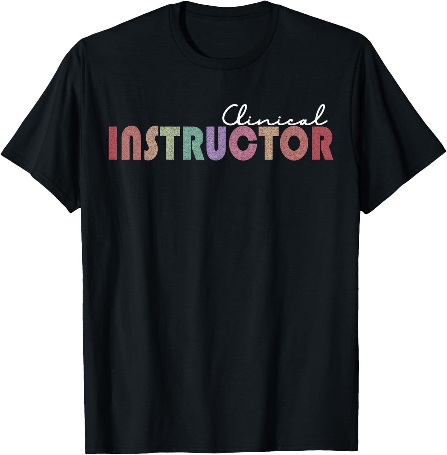 Clinical Instructor T-Shirt - T-Shirt | Black