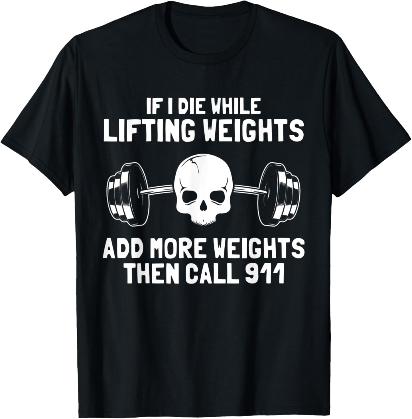 If I Die While Lifting Weights Funny Workout & Gym Skull T-Shirt - T-Shirt | Black