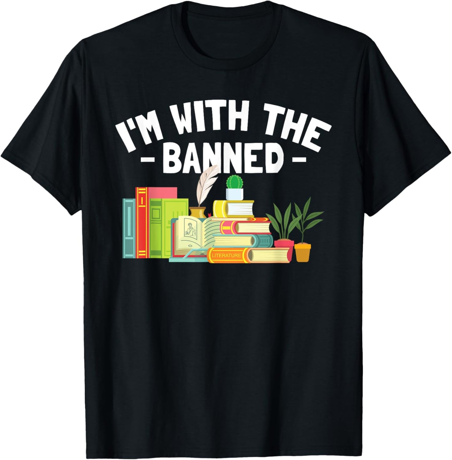 Banned Books Lover I'm With The Banned T-Shirt - T-Shirt | Black