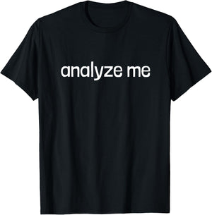 Analyze me T-Shirt - T-Shirt | Black