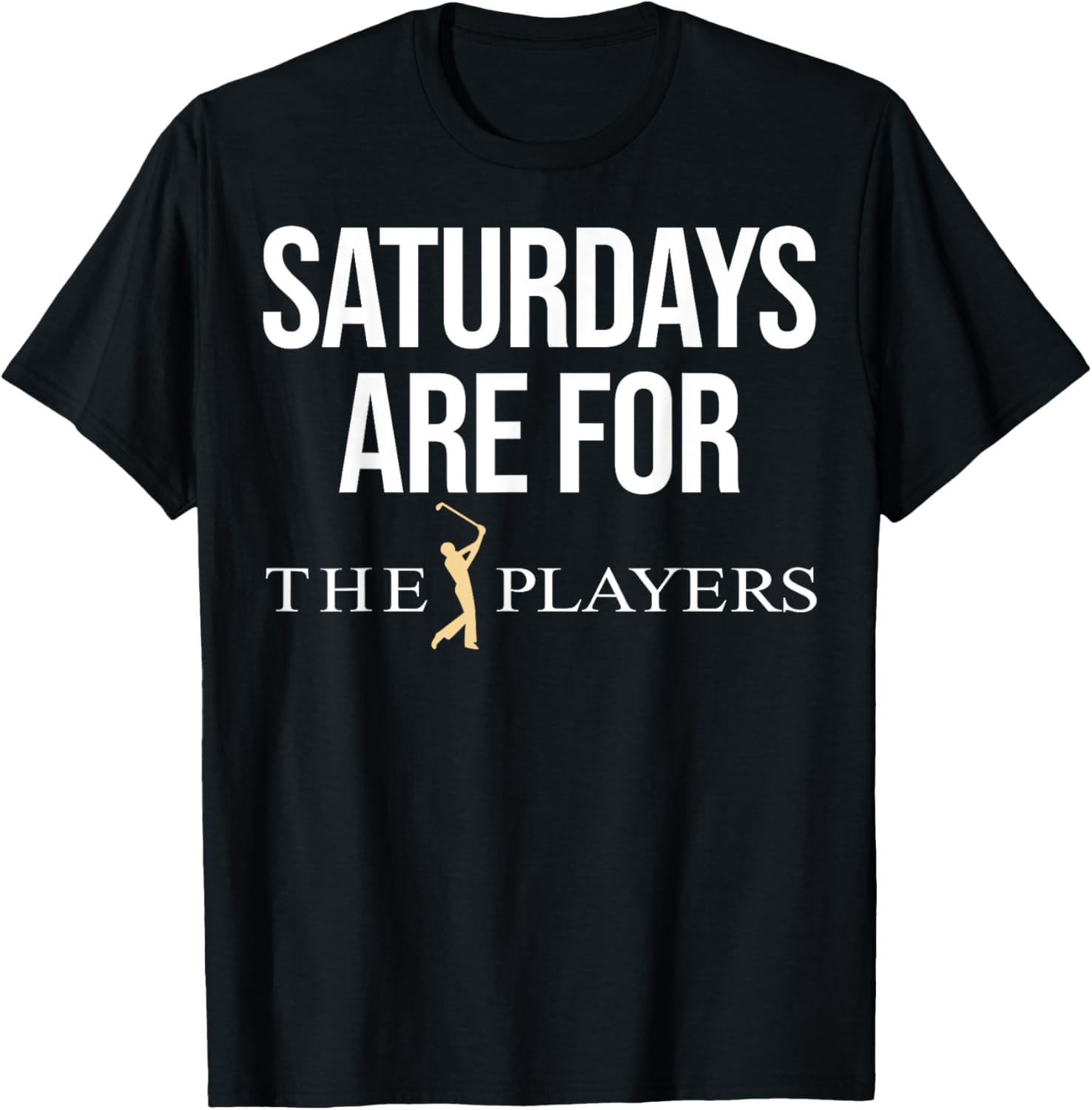 Saturdays Are For The Players T-Shirt - T-Shirt | Black